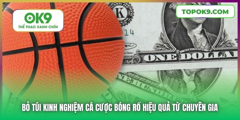 Bỏ túi kinh nghiệm cá cược bóng rổ hiệu quả từ chuyên gia