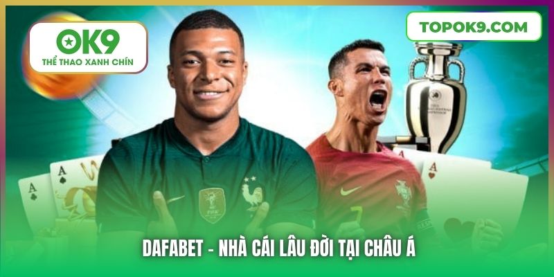 Dafabet - nhà cái lâu đời tại châu Á