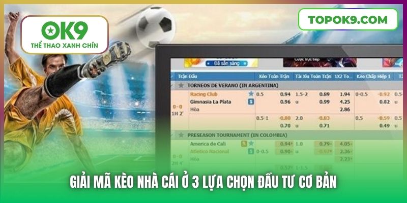 Giải Mã Kèo Nhà Cái Chi Tiết Đến Từ Chuyên Gia OK9 7 Giải mã kèo nhà cái ở 3 lựa chọn đầu tư cơ bản