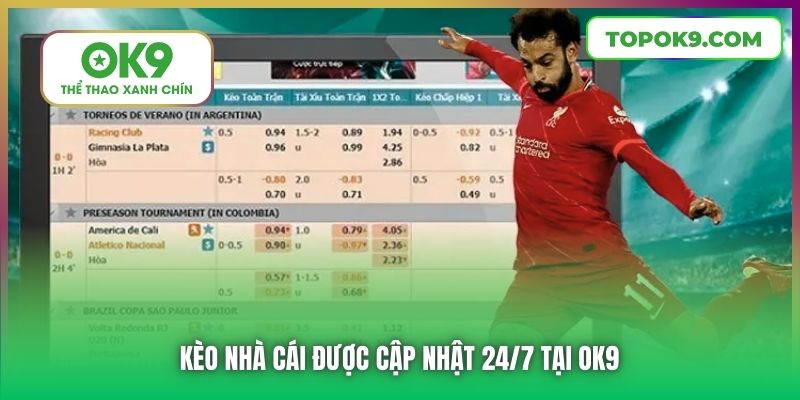 Kèo nhà cái được cập nhật 24/7 tại OK9