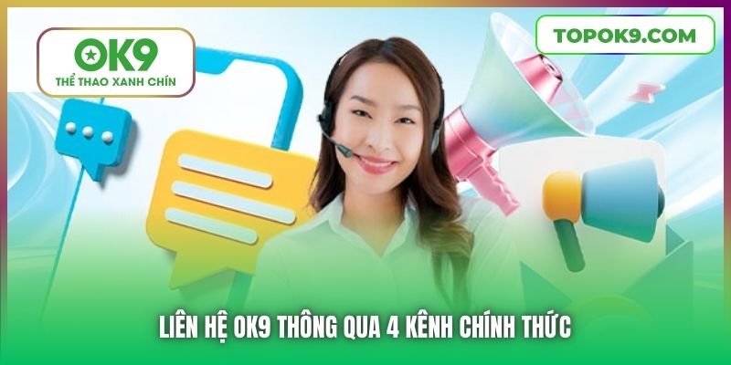 Liên hệ OK9 thông qua 4 kênh chính thức