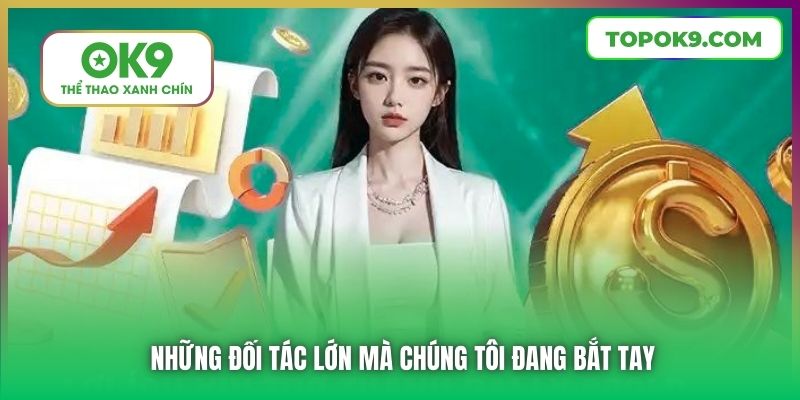 Những đối tác lớn mà chúng tôi đang bắt tay