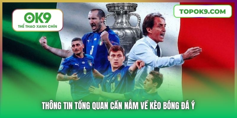 Thông tin tổng quan cần nắm về kèo bóng đá Ý