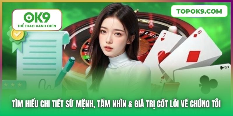 Tìm hiểu chi tiết sứ mệnh, tầm nhìn & giá trị cốt lõi về chúng tôi
