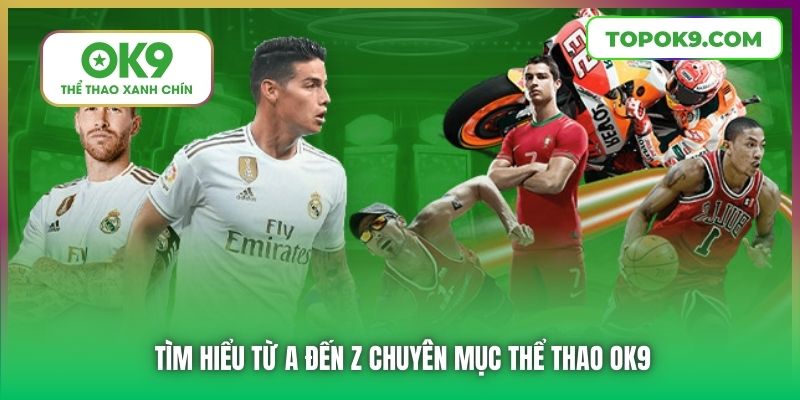 Thể Thao OK9 1 Tìm hiểu từ A đến Z chuyên mục Thể Thao OK9