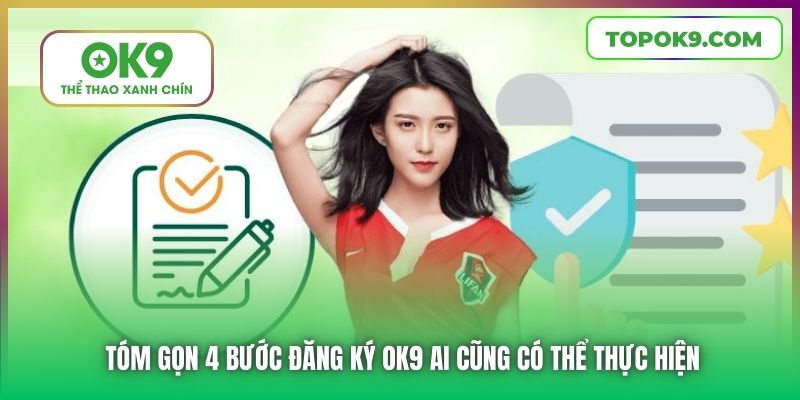 Tóm gọn 4 bước đăng ký OK9 ai cũng có thể thực hiện